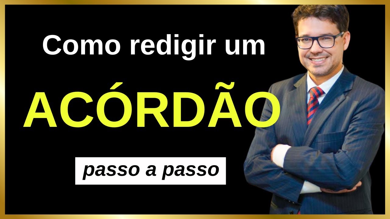Como redigir um ACÓRDÃO (passo a passo)