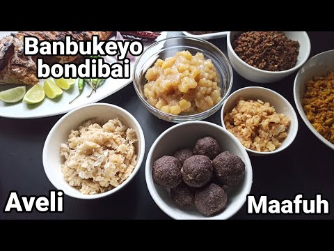 Aveli, Maafuh & Banbukeyo bondibai / 3 yummy maahefun recipes