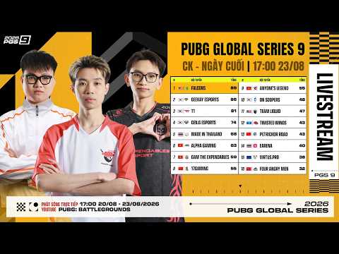 🏆 [PGS 9] Chung Kết - Ngày Cuối: 🇻🇳 AL, 🇻🇳 GTE, 🇻🇳 APG, 🇰🇷 T1, 🇰🇷 GEN, 🇪🇺 VP, 🇨🇳 17, 🇺🇸 FLC, 🇹🇭EA...