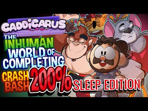 The Inhuman World of Completing Crash Bash 200% - Caddicarus | SLEEP EDITION