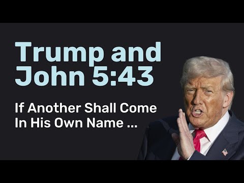Donald Trump and John 5:43