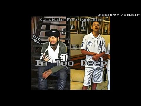 Foreign Kadio x Kyng Malo - In Too Deep