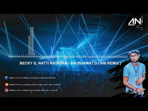DJ ANI FT. BECKY G + NATTI NATASHA - SIN PIJAMA    #JAANWAAR