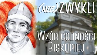 (NIE)ZWYKLI odc.10 | WZÓR GODNOŚCI BISKUPIEJ