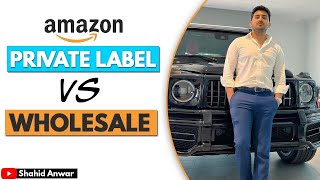 Amazon Private Label VS Wholesale