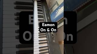 Eamon - On &amp; On (Piano Cover)