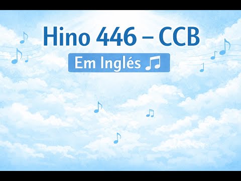 Hino 446 da CCB em Inglês | Com Letra /Hymn 446 in English ccus