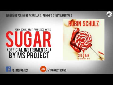 Robin Schulz feat. Francesco Yates - Sugar (Official Instrumental) + DL