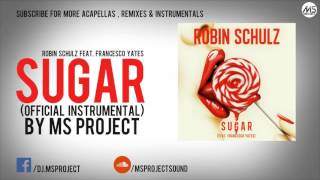 Robin Schulz feat. Francesco Yates - Sugar (Official Instrumental) + DL