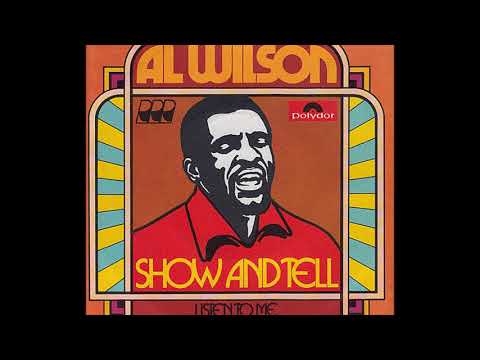 Al Wilson ~ Show And Tell 1973 Soul Purrfection Version