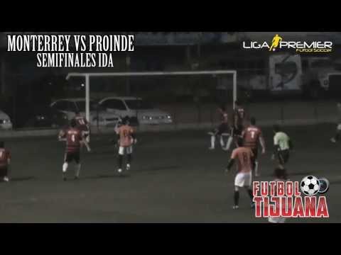 MONTERREY VS PROINDE ( 4tos FINAL IDA LIGA PREMIER ) FUTBOL TIJUANA