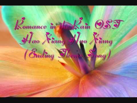 Romance in the Rain OST - Hao Xiang Hao Xiang (Ending Theme Song)