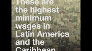 Latin America's highest minimum wages