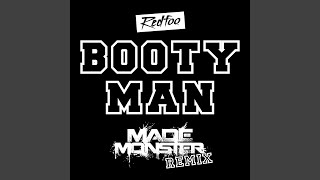 Booty Man (Made Monster Remix)