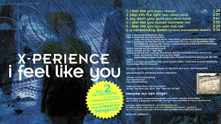 05 I Feel Like You (DCX Radio Club Mix) / X-Perience ~ I Feel Like You (Complete Single)