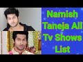 Namish Taneja All Tv Serials List || Indian Television Actor