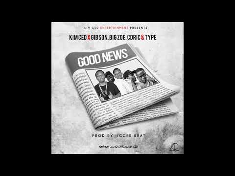 Kimced - Goodnews x GibsonKing & Big Zoe & Cdric and Type