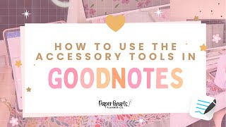 How To Use The Accessory Tools In Goodnotes