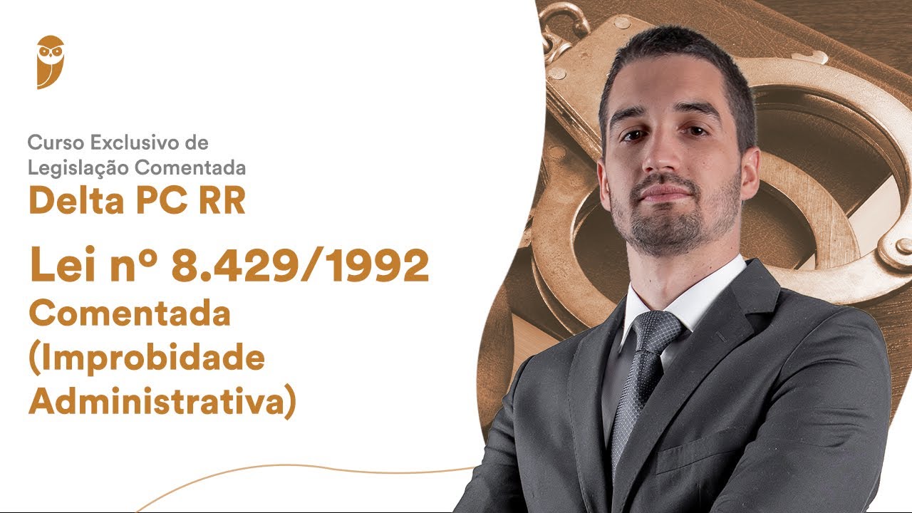 Lei 8.429/1992 Comentada (Improbidade Administrativa)