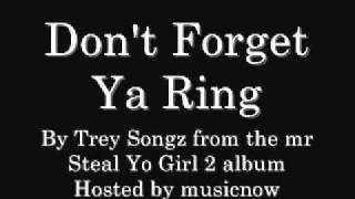 Trey Songz - Don&#39;t Forget Ya Ring (with download link)