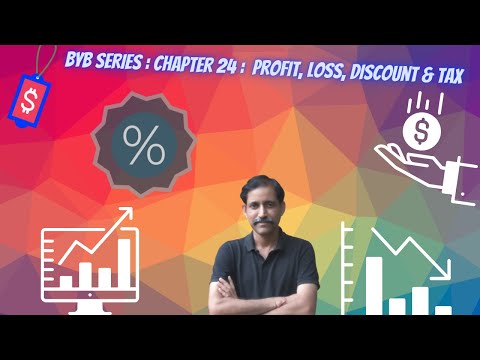 BYB CBSE ICSE SERIES : Chapter 24 : PROFIT, LOSS, DISCOUNT & TAX