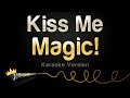 Magic! - Kiss Me (Karaoke Version)