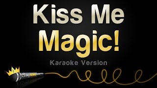 Magic! - Kiss Me (Karaoke Version)