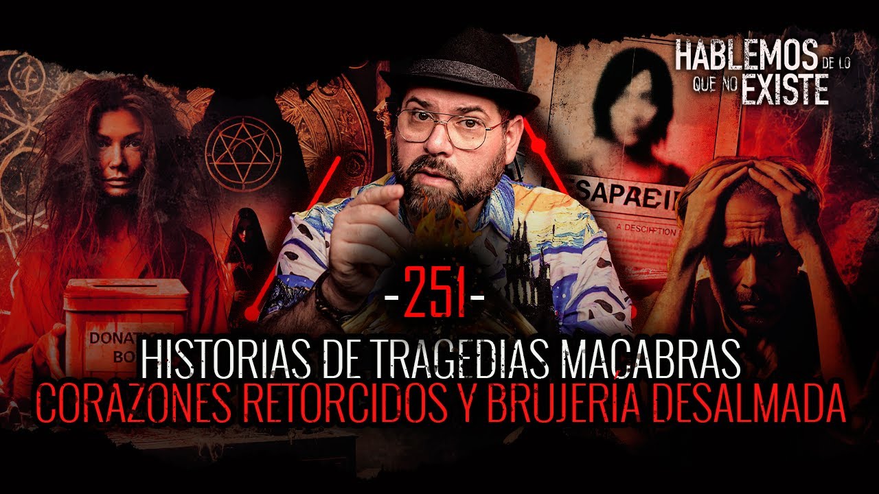 Historias de Tragedias Macabras, Corazones Retorcidos y Brujería Desalmada | EP 251 | EL NARRADOR