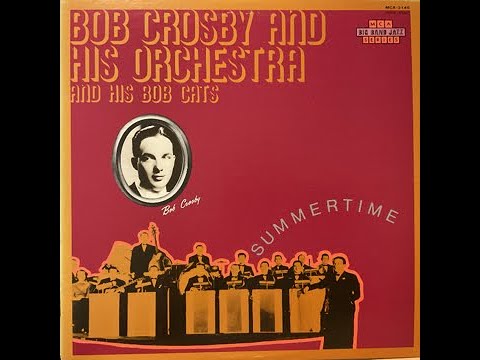 Bob Crosby And His Orchestra - Summertime（1936）
