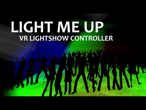 LightMeUp - Virtual Lightshow Controller For Concert & Party Purposes In VR