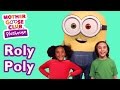 Roly Poly Featuring Minions! | Mother Goose Club Playhouse Kids Video
