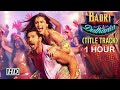 BADRI KI DULHANIA TITLE TRACK (1 HOUR) | VARUN DHAWAN | ALIA BHATT | TANISHK | NEHA | MONALI | IKKA