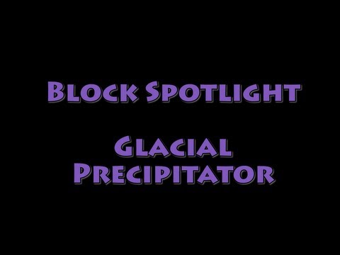 Block Spotlight - Glacial Precipitator