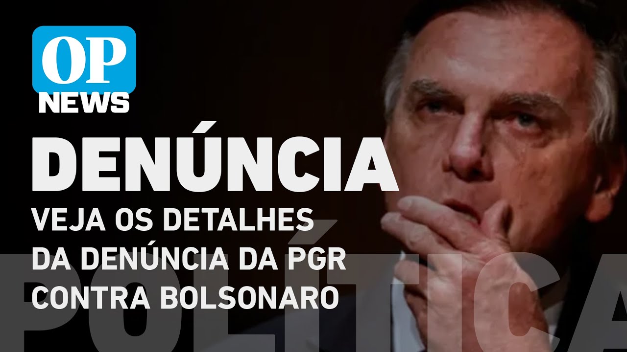 Bolsonaro: Veja os detalhes da denúncia da PGR contra o ex-presidente | O POVO News