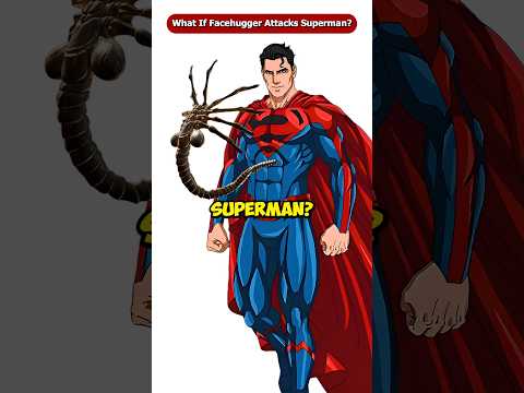 What If The Facehugger Attacks Superman? #Shorts #Viral