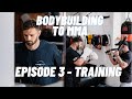 Bodybuilding to MMA - Episode 3 - New Training Regime