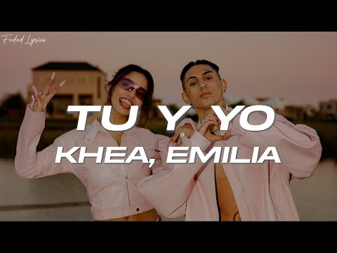 KHEA, Emilia - TU Y YO 💖 (Letra)