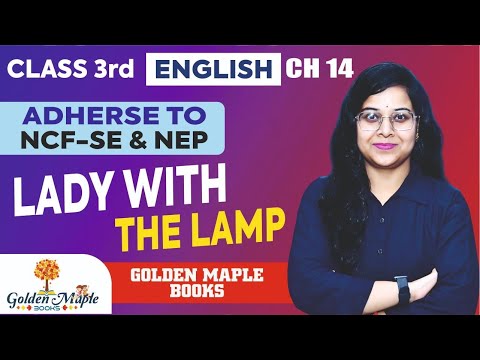 English | The Literature Voyage | CH-14 | Lady with the Lamp | Class 3 | GOLDEN MAPLE BOOKS