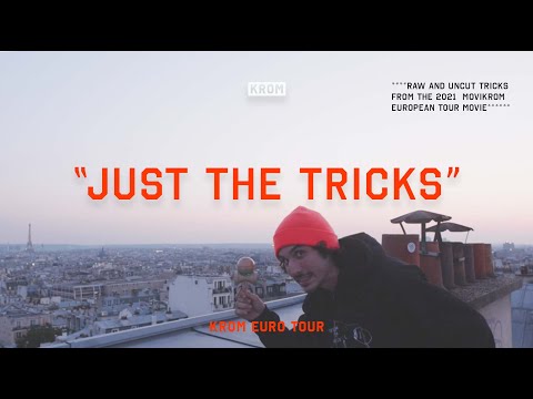 JUST THE TRICKS - KROM EURO TOUR