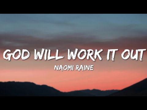 God Will Work It Out (Be still my soul) - Naomi Raine | Lyrics | Holytoots