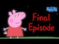Peppa Pig Final Episode
