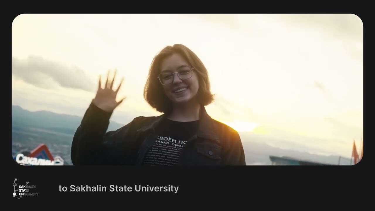 Sakhalin State University for you