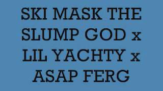 No Tilt - Ski Mask The Slump God x Lil Yachty x ASAP FERG Lyrics