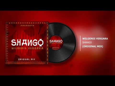 Shango - Wilgenis Vergara (Origianl Mix)