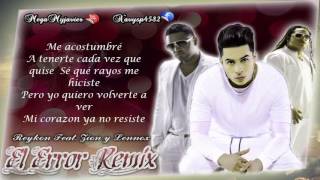 El Error Remix   Reykon Ft Zion y Lennox  Videoletras