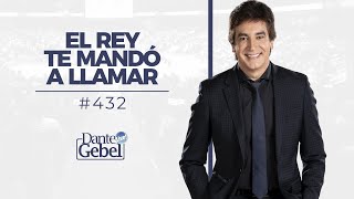 El Rey te mandó llamar #432 | Dante Gebel