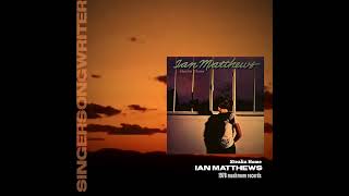 Ian Matthews Stealin home