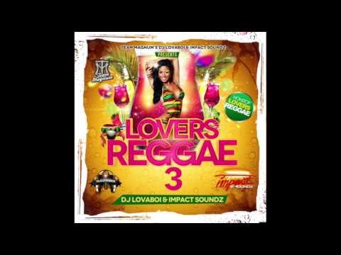 Lovers Reggae Vol 3 - DJ Lovaboi & Impact Soundz (HD)