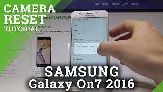 How to Reset Camera Settings in SAMSUNG Galaxy On7 (2016) |HardReset.info