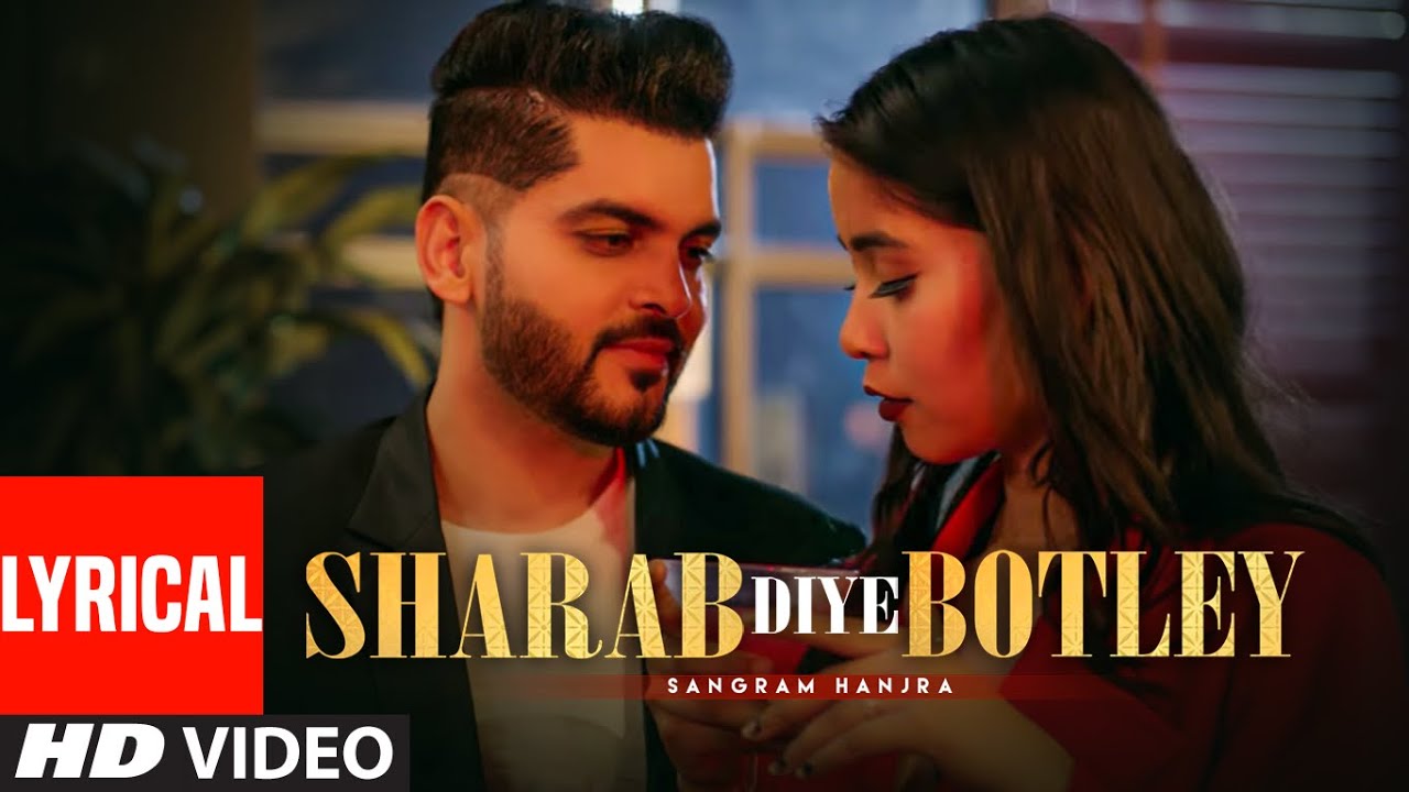 Sharab Diye Botley Lyrics - Sangram Hanjra Sharab Diye Botley Lyrics - Sangram Hanjra